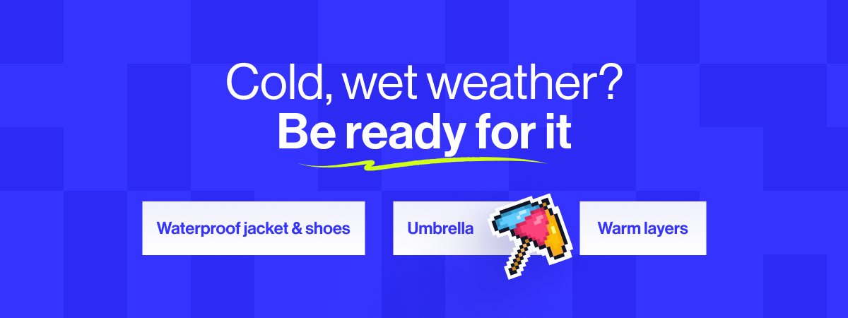 Cold, wet weather? Be ready for it